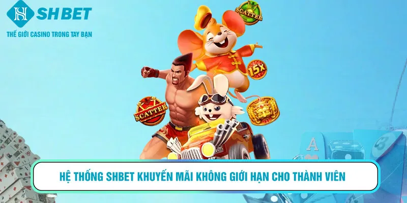 Hệ thống SHBET khuyến mãi không giới hạn cho thành viên
